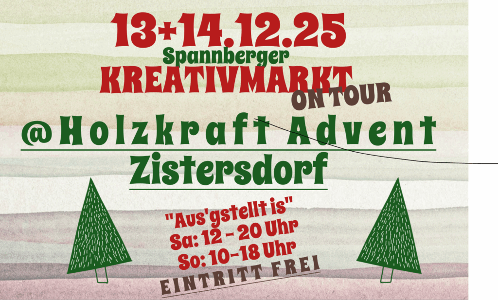 Plakat des Spannberger Kreativmarkts beim Holzkraft Advent Zistersdorf am 13. und 14. Dezember 2025